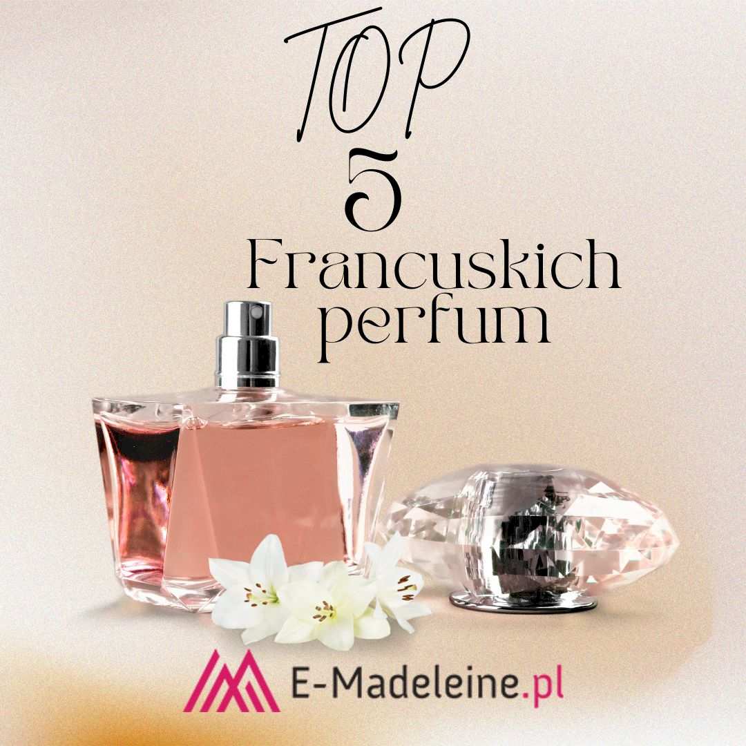Zapachy na wakacje dla kobiety i mężczyzny. TOP 5 francuskich perfum   Francuskie Perfumy rozlewane